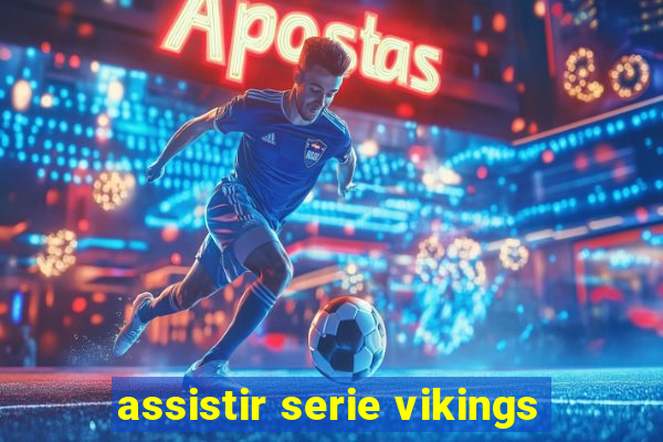 assistir serie vikings